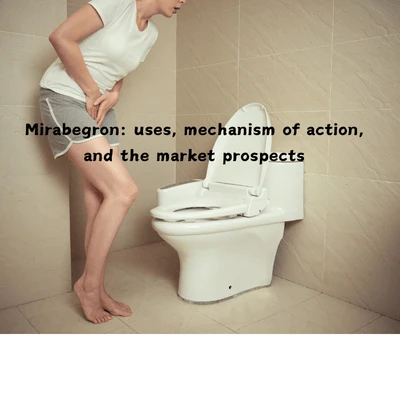Mirabegron：使用、行動のメカニズム、および市場の見通し